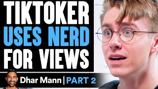 TikToker USES NERD For Views PART 2  Dhar Mann [upl. by Childers806]