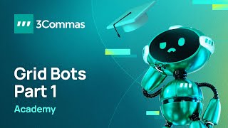 3Commas Academy Grid Bot Part 1 [upl. by Cosma]