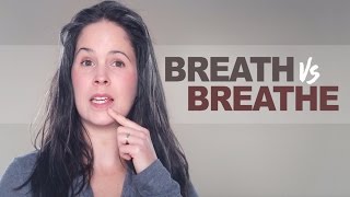 Breath vs Breathe – Pronunciation and Grammar [upl. by Anestassia]