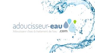 Adoucisseureaucom cest quoi [upl. by Anahsak]