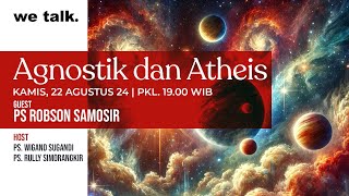 WETALK  AGNOSTIK DAN ATHEIS [upl. by Aleit626]