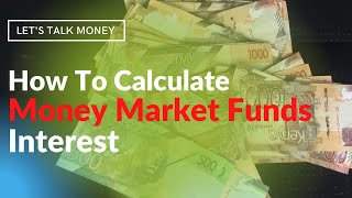 How to calculate money market fund interest [upl. by Nasus]