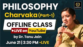 Philosophy Class  Charvaka Part 1  By Dr Tanu Jain Maam  Tathastu ICS  UPSC EXAM [upl. by Burgener]