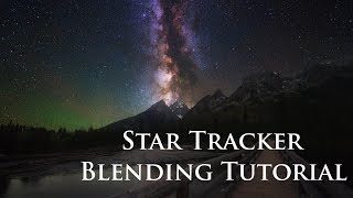 Star Tracker Blending Tutorial  Using Luminosity Masks [upl. by Anuahc]