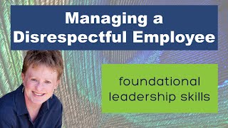 Managing a Disrespectful Employee [upl. by Netfa]