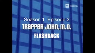 TRAPPER JOHN MD S1E2 Flashback  FULL EP  ReMastered [upl. by Salina]