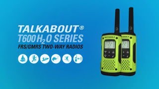 Meet the Powerful Waterproof Talkabout T600 H2O Series of Twoway Radios [upl. by Veradia]