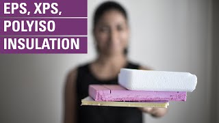 EPS XPS amp Polyiso insulation  everything you need to know [upl. by Guyer599]