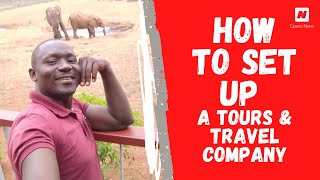 How to Start A Tours and Travel Company in Kenya [upl. by Enyrat]