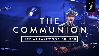 The Communion  Live at Lakewood Church  Decibel Worship [upl. by Balbur683]