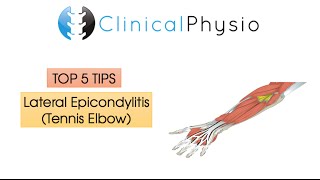 Top 5 Tips Lateral Epicondylitis Tennis Elbow  Clinical Physio [upl. by Dunham]