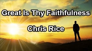 Great Is Thy Faithfulness  Chris Rice Lyrics [upl. by Albertina]