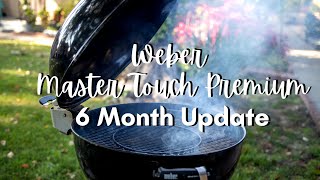 Weber Master Touch Premium  6 Month Updated Review [upl. by Alaecim]