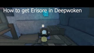 How to get Erisore  Deepwoken [upl. by Buzz]