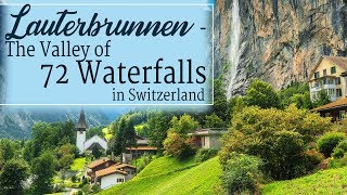 A Guide To Lauterbrunnen Valley  Switzerland  The Valley of 72 Waterfalls [upl. by Prosper]