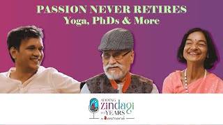 Passion Never Retires Yoga PhDs amp More  Senior Living Podcast  Adding Zindagi To Years  Ep 7 [upl. by Enoyrt]