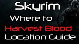 HD Skyrim  Where to Harvest Blood Location Guide Walkthrough Wcommentary [upl. by Suzanne]