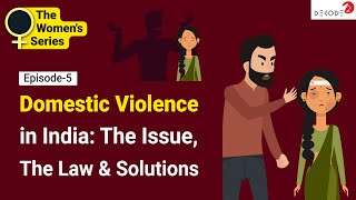 Domestic Violence in India The Issue The Law amp Solutions  Decode  The Womens Series [upl. by Atok]