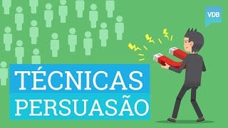 6 Técnicas de Persuasão Altamente Eficazes Para Influenciar Pessoas [upl. by Eanod316]