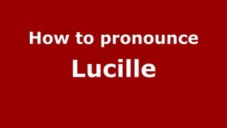 How to Pronounce Lucille  PronounceNamescom [upl. by Lleda]