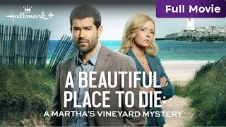 A Beautiful Place to Die A Marthas Vineyard Mystery  Full Hallmark Movie  Hallmark [upl. by Adnulahs509]