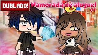 DUBLADO  Namorada de aluguel  Mini filme  Gacha Life  Parte 0102 [upl. by Muna]