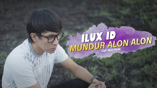 Mundur Alon Alon  Ilux Id Official Music Video [upl. by Aicileb]