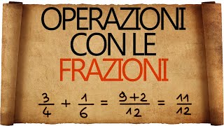 Operazioni con le Frazioni [upl. by Mikkanen245]