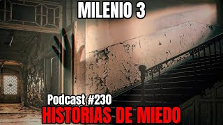 Milenio 3  Historias de miedo Podcast 230 [upl. by Aigroeg]