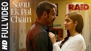 Full Video Sanu Ek Pal Chain Song  Raid  Ajay Devgn  Ileana DCruz  Raid In Cinemas Now [upl. by Dougald151]