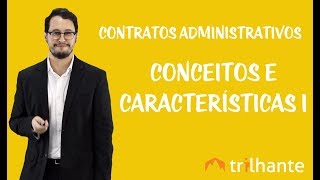 Contratos Administrativos  Conceitos e Características I [upl. by Jankey]