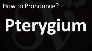 How to Pronounce Pterygium CORRECTLY [upl. by Yrrat]